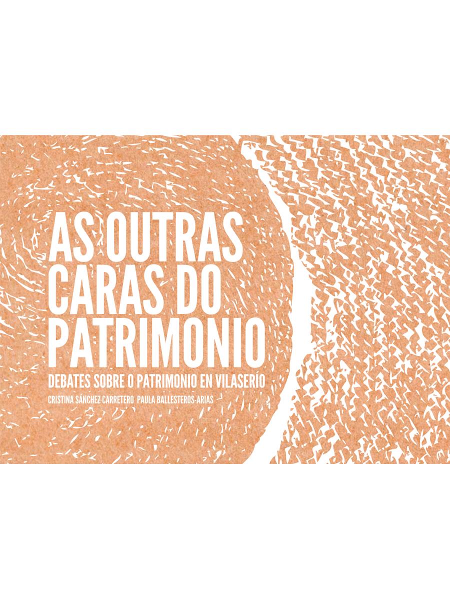 Imaxe de: As outras caras do patrimonio. Debates sobre o patrimonio en Vilaserío