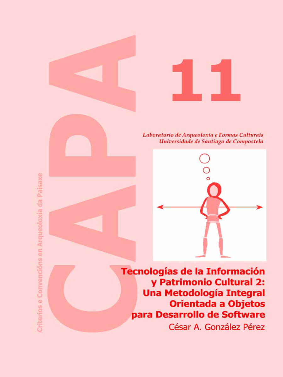 Imaxe de: Tecnoloxías da Información e Patrimonio Cultural 2: Unha Metodoloxía Integral Orientada a Obxectos para Desenvolvemento de Software