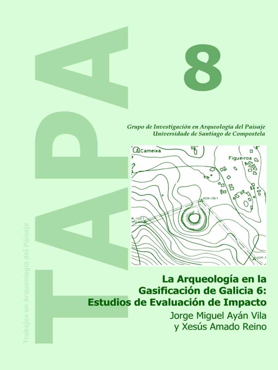 Image of: La Arqueología en la Gasificación de Galicia 6: Estudios de Evaluación de Impacto