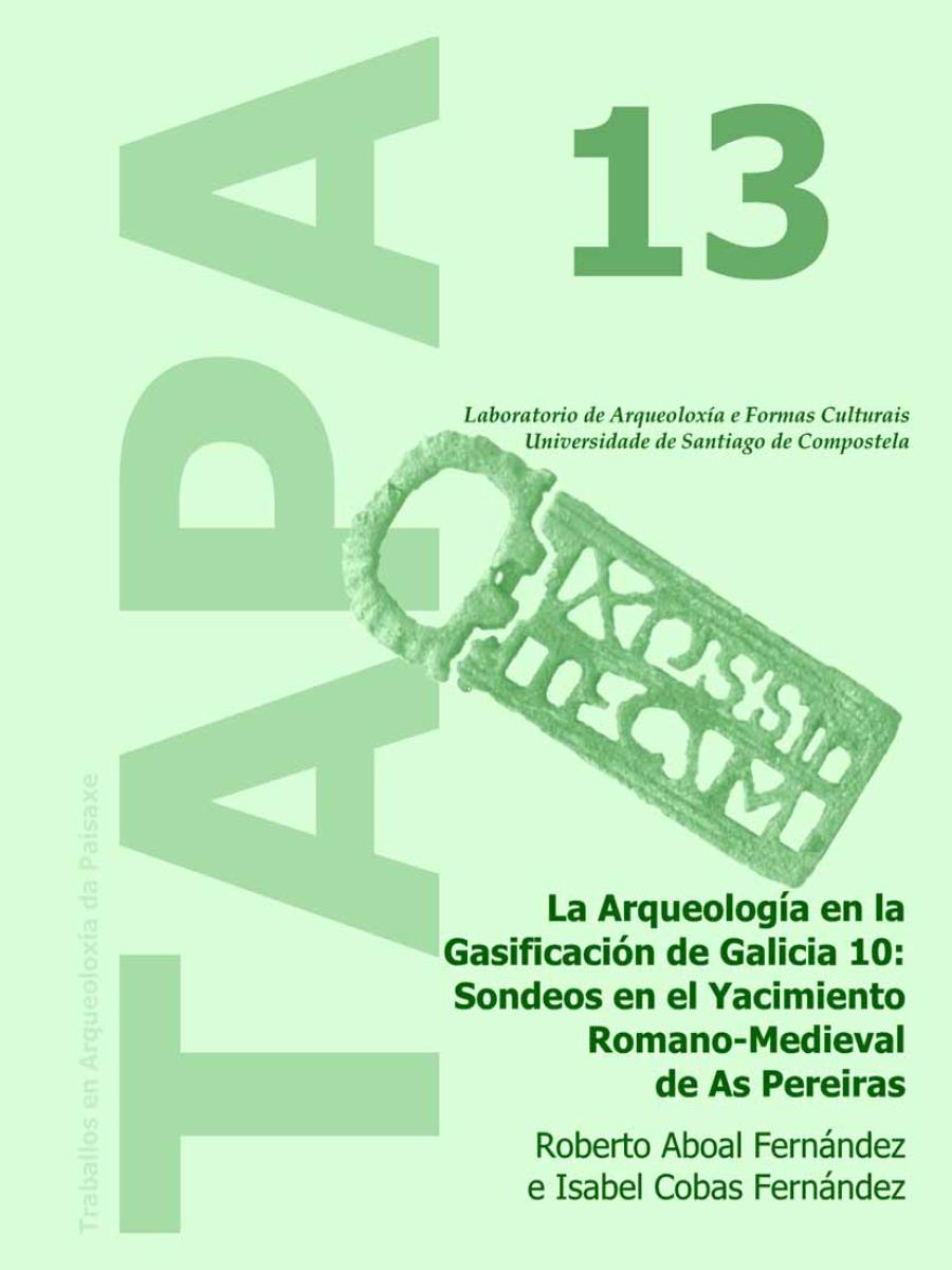 Image of: La Arqueología en la Gasificación de Galicia 10: Sondeos en el Yacimiento Romano-Medieval de As Pereiras